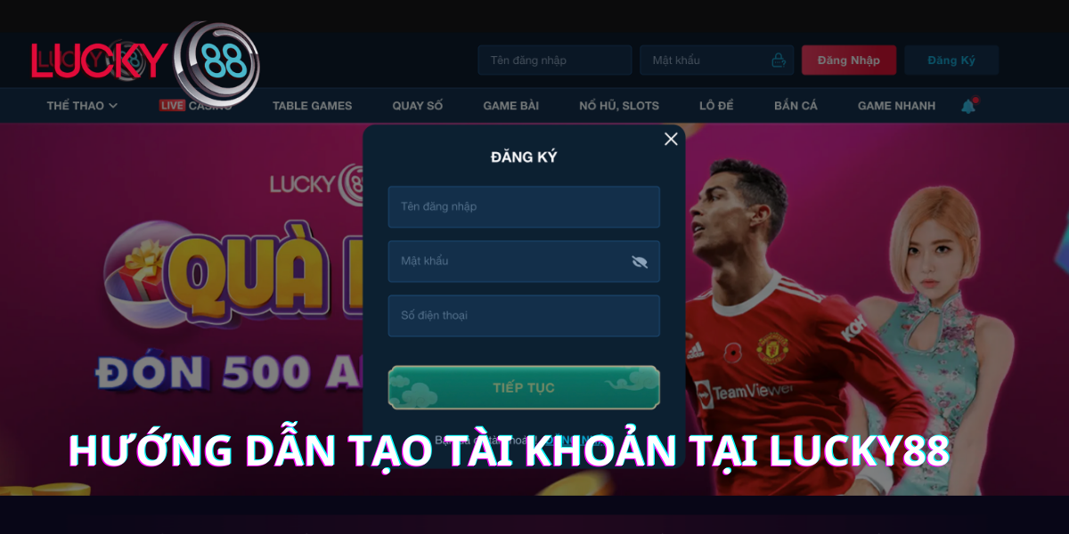 Hướng dẫn tạo tài khoản tại Lucky88