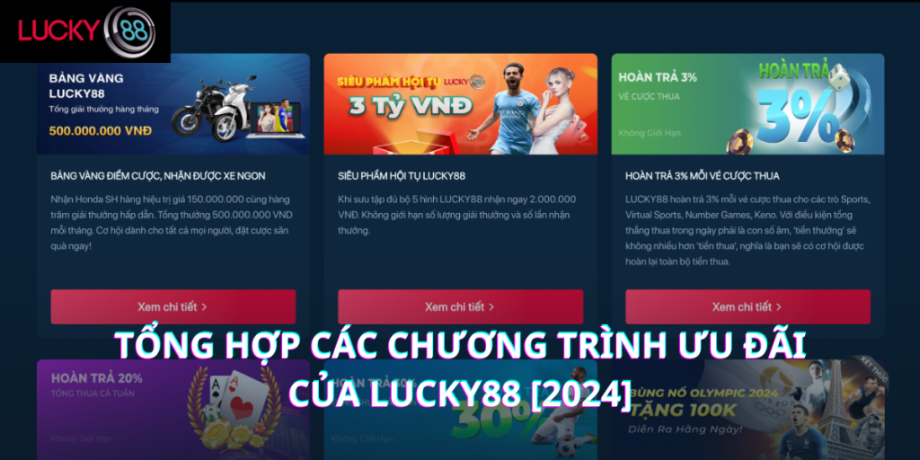 Tổng hợp các chương trình ưu đãi của Lucky88